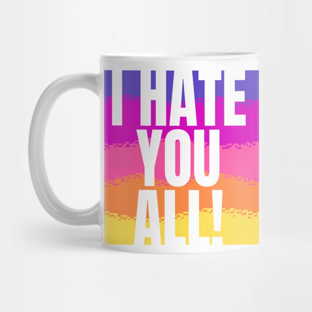 I hate you all! by Little Designer